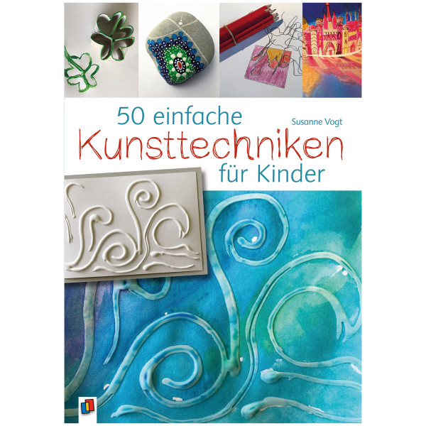 Verlag an der Ruhr 50 einfache Kunsttechniken für Kinder