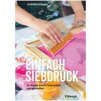 Einfach Siebdruck | Kristina Schaper | Haupt Verlag 2025