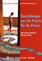 Kunsttherapie – aus der Praxis für die Praxis