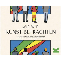 Wie wir Kunst betrachten (George Wylesol, Martin Jackson) | Laurence King Vlg.