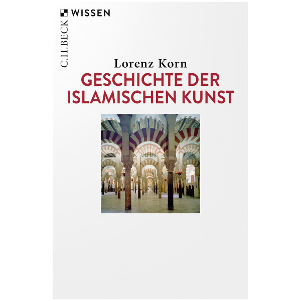 Verlag C. H. Beck Geschichte der islamischen Kunst